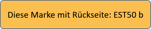 Diese Marke mit Rückseite: EST50 b