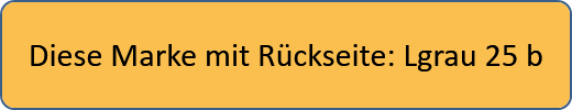 Diese Marke mit Rückseite: Lgrau 25 b