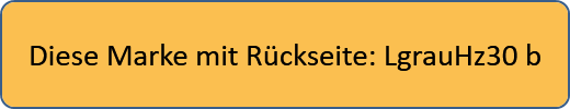 Diese Marke mit Rückseite: LgrauHz30 b